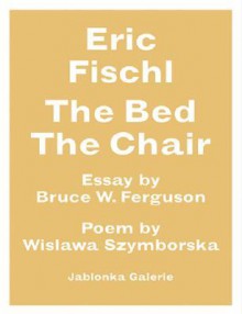 Eric Fischl: The Bed, the Chair - Kay Heymer