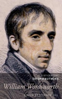 William Wordsworth: 21st-Century Oxford Authors - William Wordsworth, Stephen Gill