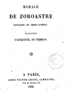 Morale de Zoroastre extraite du Zend-Avesta - Anonymous Anonymous, Abraham d'Anquetil du Perron