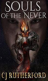 Souls of the Never: A Young Adult and Teens, Fantasy, Scifi, Romance, Time Travel series, with Dragons, Elves and Faeries. (Tales of the Neverwar Series Book 1) - Colin Rutherford,CJ Rutherford