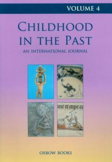 Childhood in the Past Volume 4 (2011) - Traci Ardren, Eileen M. Murphy