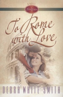 To Rome With Love - Debra White Smith