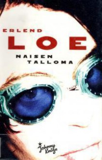 Naisen talloma - Erlend Loe, Outi Menna