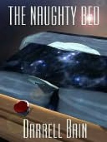 The Naughty Bed - Darrell Bain