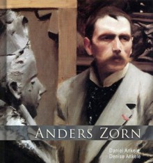 Anders Zorn: 136+ Realist Reproductions - Realism - Gallery Series - Daniel Ankele, Denise Ankele, Anders Zorn