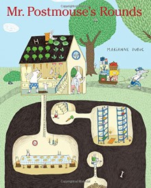 Mr. Postmouse's Rounds - Marianne Dubuc, Marianne Dubuc