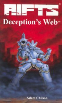 Rifts Novel: Deception's Web - Adam Chilson, Kevin Siembieda