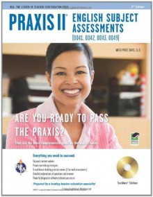 Praxis II English (0041, 0042, 0043, 0049) w/CD-ROM 2nd Ed. (PRAXIS Teacher Certification Test Prep) - Dr. Anita Price Davis Ed.D., PRAXIS