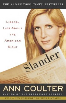 Slander: Liberal Lies About the American Right - Ann Coulter