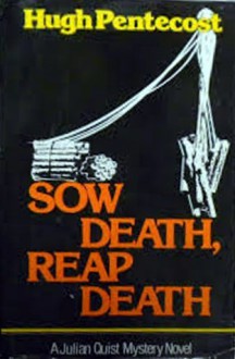 Sow Death, Reap Death - Hugh Pentecost