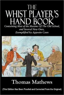 THE WHIST PLAYER'S HAND BOOK - Thomas Mathews