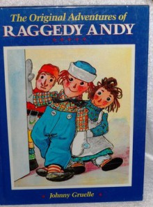 The Original Adventures of Raggedy Andy - Johnny Gruelle