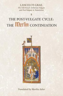 The Post-Vulgate Cycle: The Merlin Continuation - Norris J. Lacy, Martha Asher