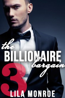 The Billionaire Bargain #3 - Lila Monroe