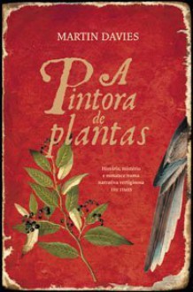 A Pintora de Plantas - Martin Davies