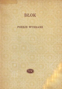 Poezje wybrane - Aleksander Błok