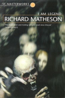 I Am Legend - Richard Matheson