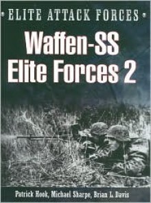 Waffen-SS Elite Forces 2 (Elite Attack Forces Series) - Patrick Hook, Brian Davis, Michael Sharpe