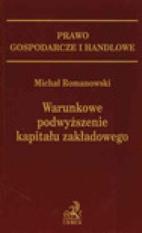 Warunkowe podwyższenie kapitału zakładowego - Michał Romanowski