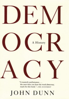 Democracy: A History - John Dunn