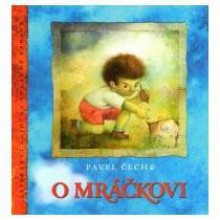 O mráčkovi - Pavel Čech