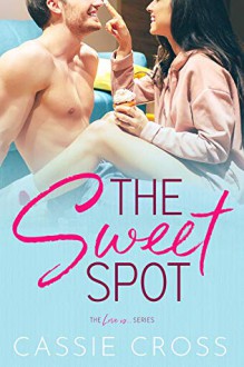 The Sweet Spot - Cassie Cross