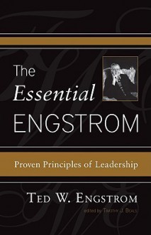 The Essential Engstrom: Proven Principles of Leadership - Theodore Wilhelm Engstrom