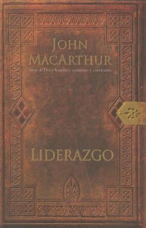 Liderazgo = The Book on Leadership - John F. MacArthur Jr.