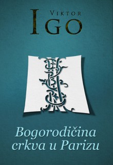 Bogorodičina crkva u Parizu - Victor Hugo, Jelena Jelić, Tea Jovanović