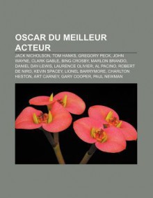 Oscar Du Meilleur Acteur: Jack Nicholson, Tom Hanks, Gregory Peck, John Wayne, Clark Gable, Bing Crosby, Marlon Brando, Daniel Day-Lewis - Source Wikipedia