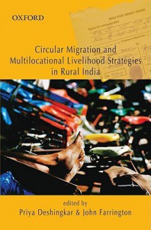 Circular Migration and Multilocational Livelihood Strategies in Rural India - Priya Deshingkar, John Farrington