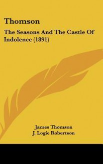 The Seasons and The Castle of Indolence - James Thomson, James Sambrook