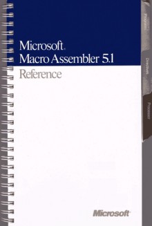 Microsoft Macro Assembler 5.1: Reference - Microsoft Corporation