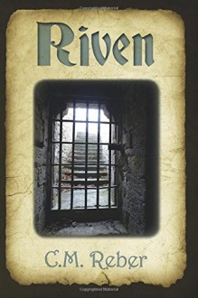 Riven (Journey to Ýsryiia Series) (Volume 2) - C. M. Reber, Ryan Hackman