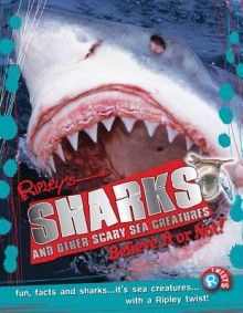 Ripley Twists, Sharks and Other Scary Sea Creatures - Ripley Entertainment Inc.