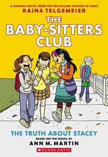 The Baby-Sitters Club Graphix #2: The Truth About Stacey (Full Color Edition) - Raina Telgemeier, Ann M. Martin