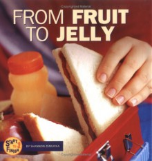 From Fruit to Jelly - Shannon Zemlicka