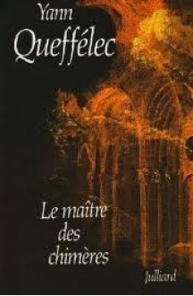 Le Maître des chimères - Yann Queffélec