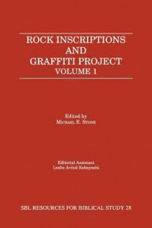 Rock Inscriptions and Graffiti Project: Catalog of Inscriptions, Volume 1: Inscriptions 1-3000 - Michael Edward Stone