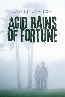 Acid Rains of Fortune - James Lawson