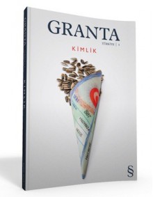 Granta Türkiye 1: Kimlik - Sırma Köksal, Berrak Göçer, Emre Taylan