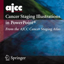 Ajcc Cancer Staging Illustrations in PowerPoint - Frederick L. Greene