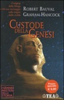 Custode della Genesi - Robert Bauval, Graham Hancock, Lucia Corradini Caspani