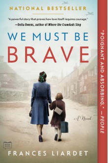 We Must Be Brave - Frances Liardet