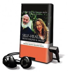 Self-Healing with Sound & Music: Revitalize Your Body & Mind with Proven Sound Healing Tools (Other Format) - Kimba Arem