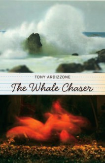 The Whale Chaser - Tony Ardizzone