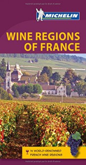 Wine Regions of France - Michelin Travel & Lifestyle