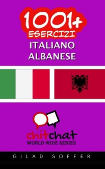 1001+ Esercizi Italiano - albanese (Italian Edition) - Gilad Soffer