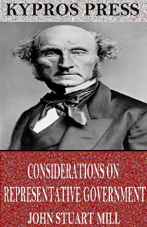 Considerations on Representative Government - John Stuart Mill