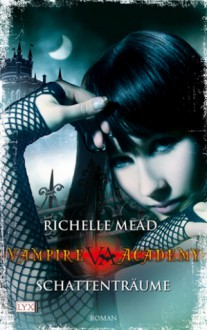 Schattenträume - Richelle Mead, Michaela Link